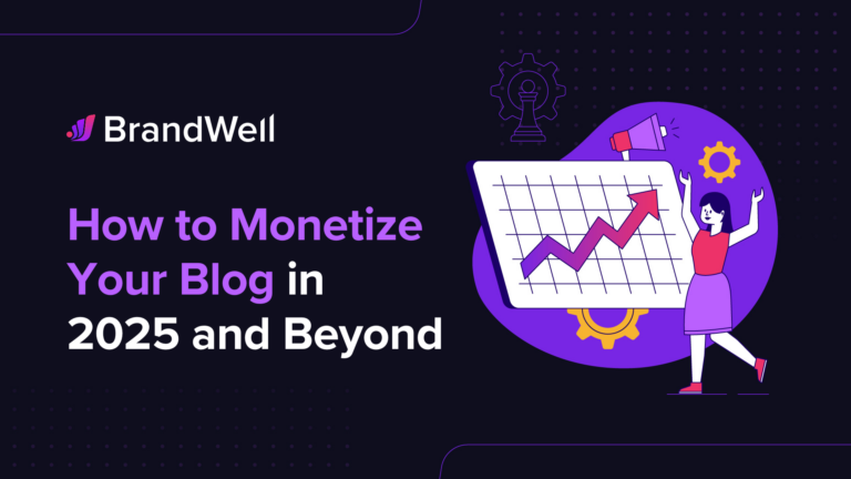 How to Monetize Your Blog in 2025 and Beyond