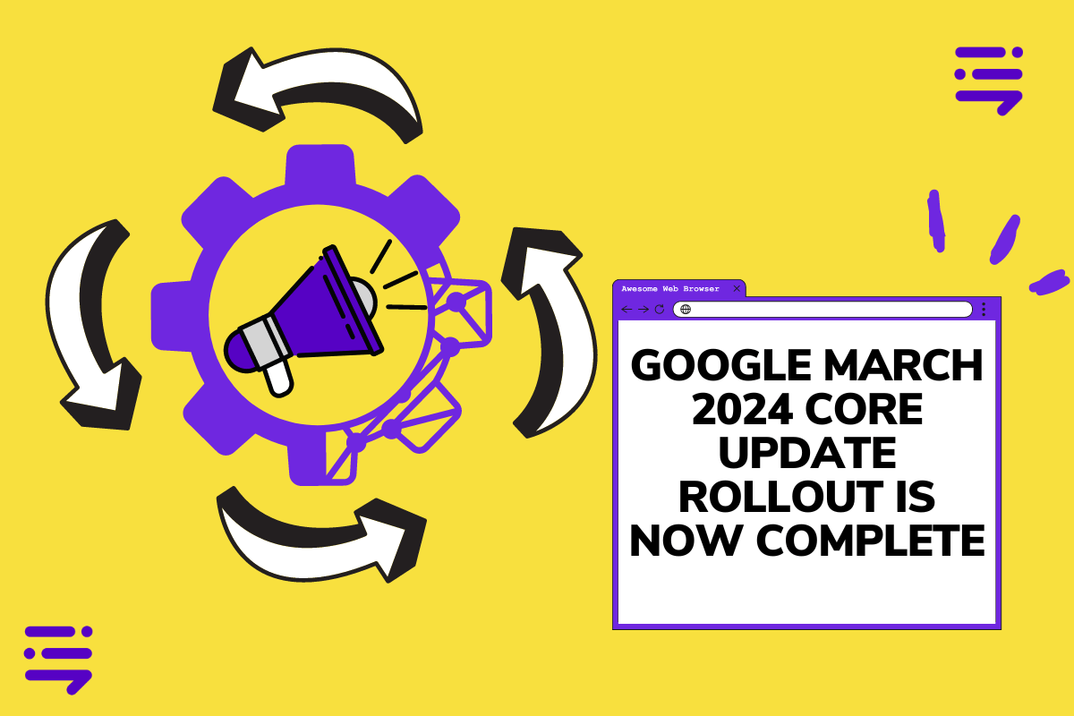 Google March 2024 core update rollout is now complete