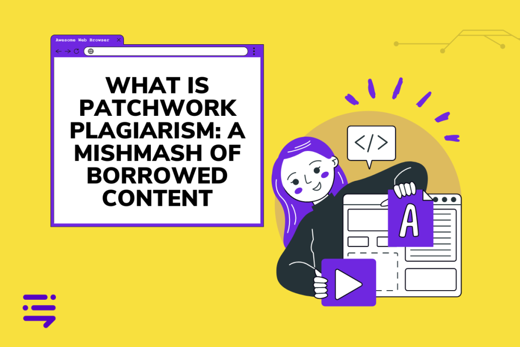 What Is Patchwork Plagiarism: A Mishmash of Borrowed Content - BrandWell