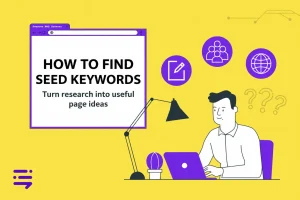 How to find seed keywords and turn research into useful page ideas