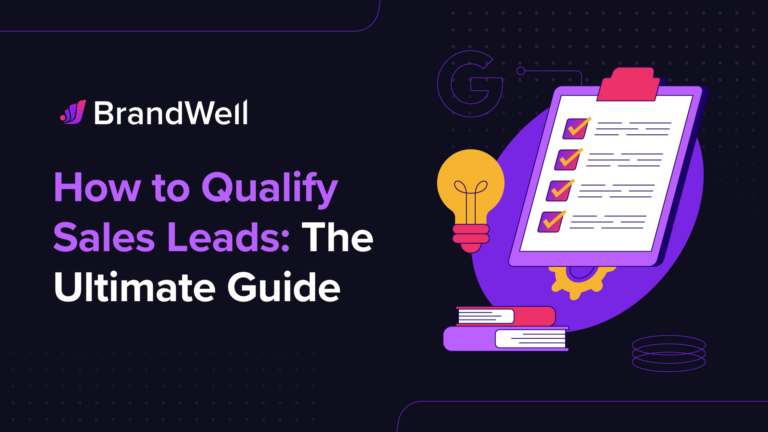 How to Qualify Sales Leads The Ultimate Guide