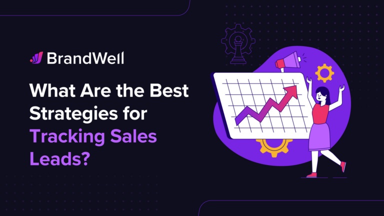 What Are the Best Strategies for Tracking Sales Leads