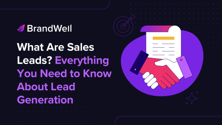 What Are Sales Leads? Everything You Need to Know About Lead Generation and Conversion