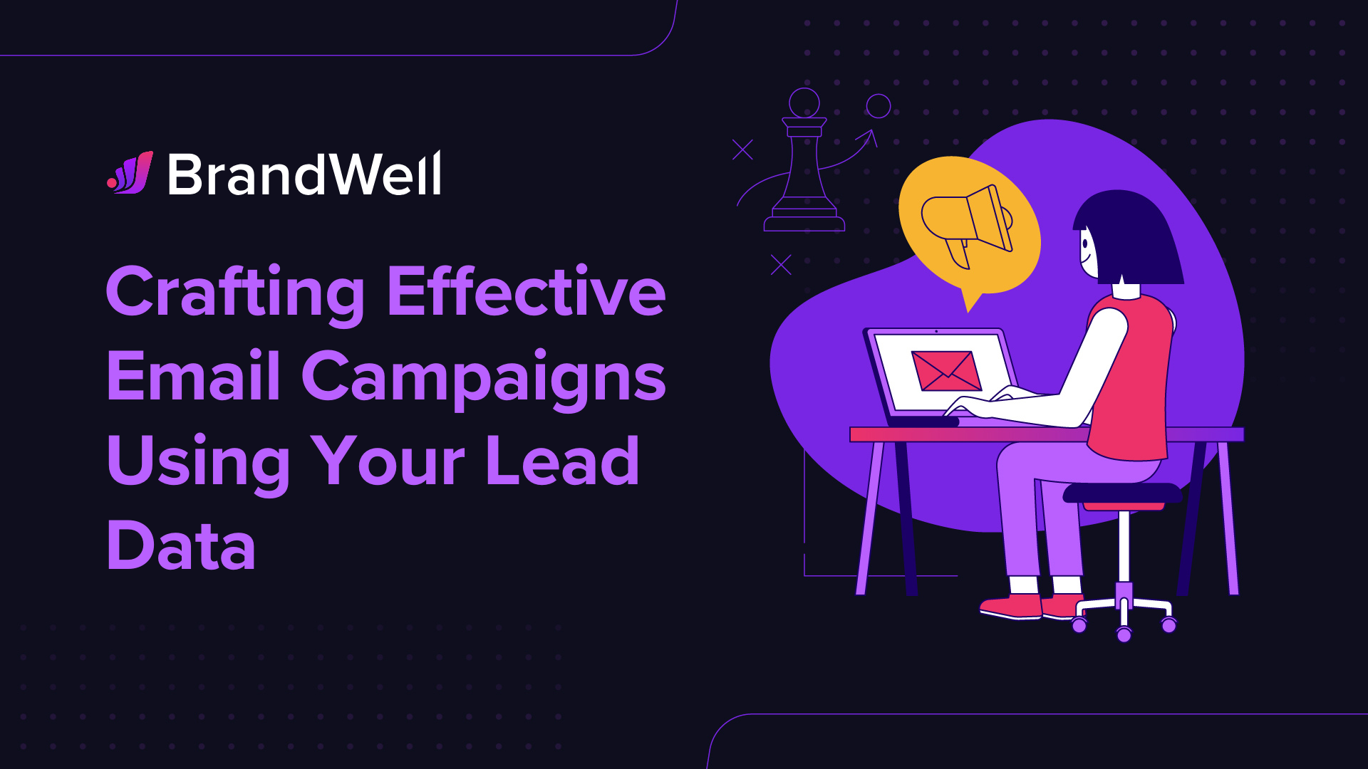 Crafting Effective Email Campaigns Using Your Lead Data A Step-by-Step Guide