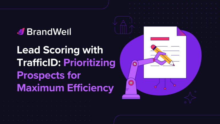 Lead Scoring with TrafficID Prioritizing Prospects for Maximum Efficiency