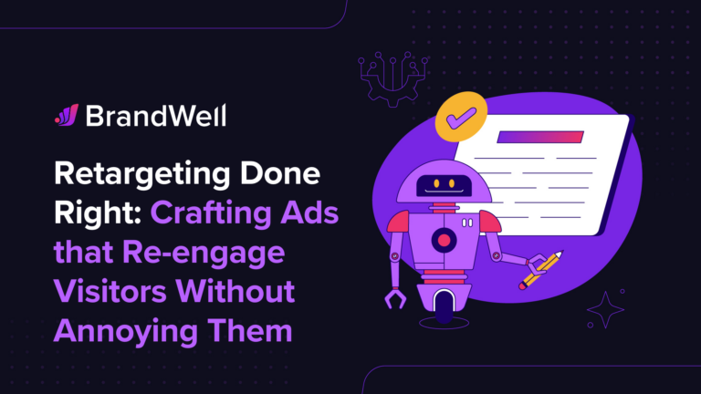 Retargeting Done Right Crafting Ads that Re-engage Visitors Without Annoying Them