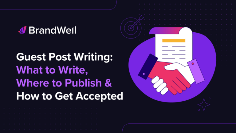 Guest Post Writing What to Write, Where to Publish & How to Get Accepted