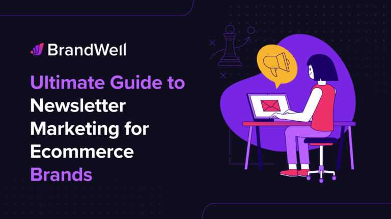 Ultimate Guide to Newsletter Marketing for Ecommerce Brands